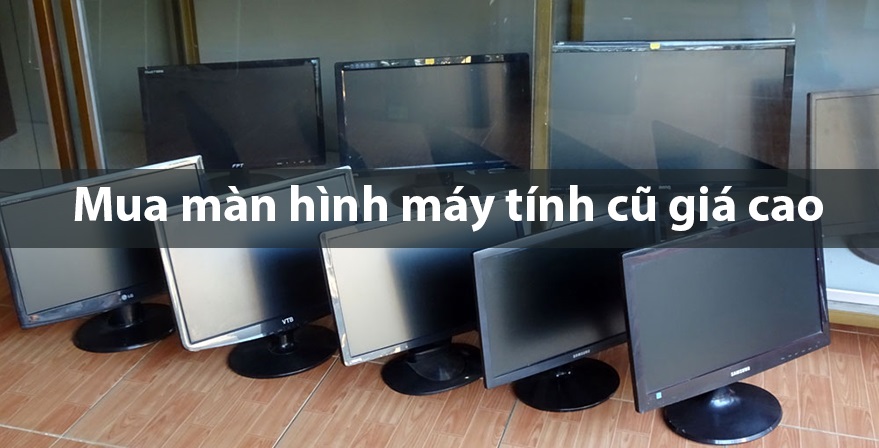 thu mua màn hình máy tính cũ