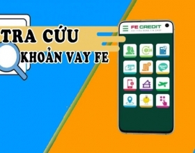 Cách tra cứu thanh lý hợp đồng fe credit nhanh chóng và tiện lợi nhất hiện nay